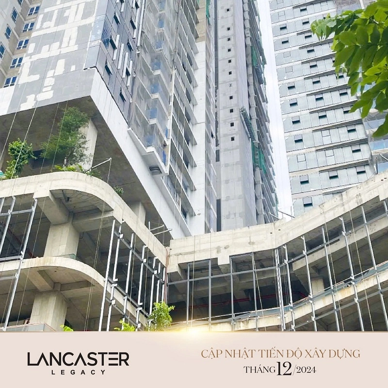 Tiến Độ Căn Hộ Lancaster Legacy Quận 1: Cập Nhật Mới Nhất Năm 2025
