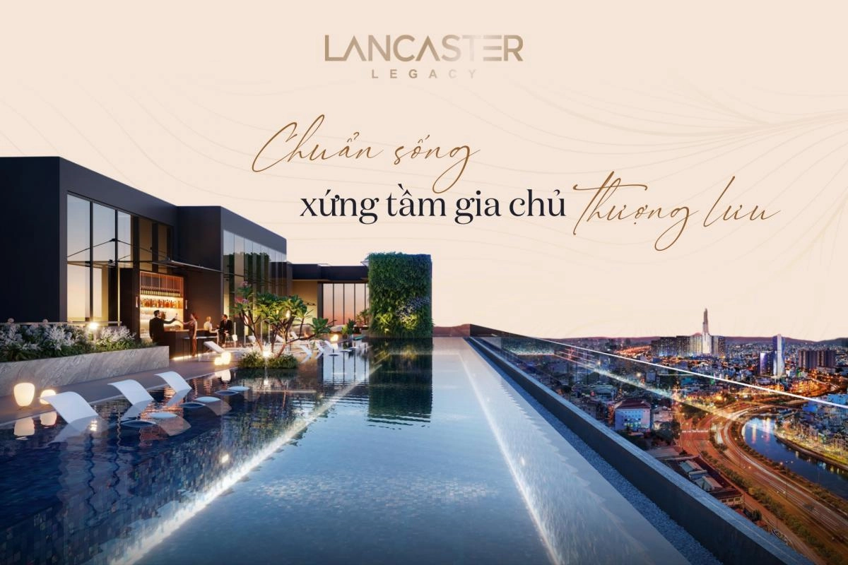 Tiện ích căn hộ Lancaster Legacy: Nâng tầm cuộc sống giữa lòng Quận 1 ⭐️